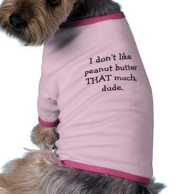 i_dont_like_peanut_butter_dog_shirt-p15584236970232156522hfo_400.jpg