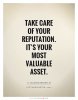 take-care-of-your-reputation-its-your-most-valuable-asset-quote-1.jpg