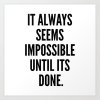 it-always-seems-impossible-until-its-done1874875-prints.jpg