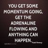 803867725-frank-permuy-quote-you-get-some-momentum-going-get-the-adrenaline.jpg