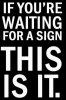 if-youre-waiting-for-a-sign-this-is-it1.jpg