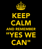 keep-calm-and-remember-yes-we-can.png