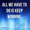 steve-peters-quote-all-we-have-to-do-is-keep-winning.jpg