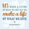 we-make-a-living-by-what-we-get-but-we-make-a-life-by-what-we-give.jpg