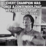 every-champion-was-once-a-contender-that-refused-to-give-19169875.png