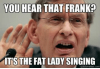 thumb_you-hear-that-frank-tsthe-fat-lady-singing-quickmeme-com-6439820.png