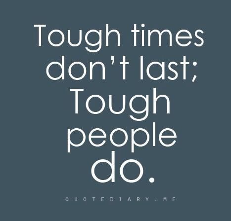 Stick it out! | Tough times dont last, Quotable quotes, Quotes about ...